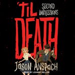 'Til death : second impressions cover image cdn