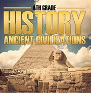 4th grade history: ancient civilizations. Fourth Grade Books for Kids cover image cdn