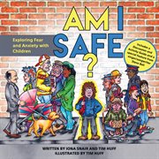 Am I safe? : exploring fear and anxiety with children cover image cdn