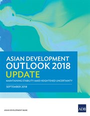 Asian development outlook 2018 update. Maintaining Stability amid Heightened Uncertainty cover image cdn