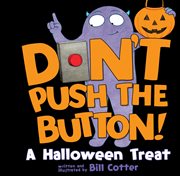 Don't push the button! : a Halloween treat cover image cdn