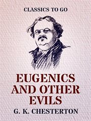 Eugenics and other evils : an argument against the scientifically organized society cover image cdn