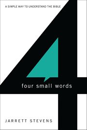 Four small words : a simple way to understand the Bible cover image cdn
