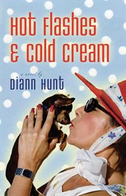 Hot flashes & cold cream : a novel cover image cdn