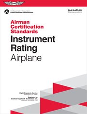 Instrument rating airman certification standards - airplane. FAA-S-ACS-8B, for Airplane Single- and Multi-Engine Land and Sea cover image cdn