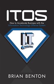 Itos. How to Accelerate Business with the Information Technology Offense System cover image cdn