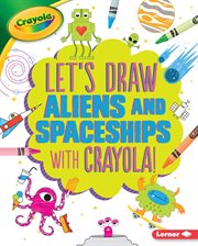 Let's draw aliens and spaceships with crayola ʼ ! cover image cdn