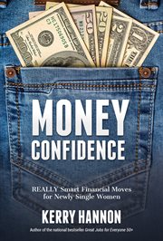 Money confidence : REALLY smart financial moves for newly single women cover image cdn