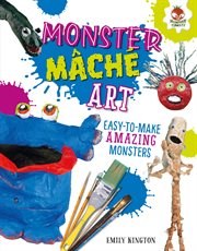 Monster mćȟ art. Easy-to-Make Amazing Monsters cover image cdn