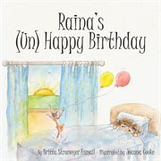 Raina's (un) happy birthday cover image cdn