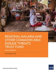 Regional malaria and other communicable disease threats trust fund. Final Report cover image cdn