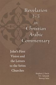 Revelation 1-3 in Christian Arabic commentary : John's first vision and the letters to the seven churches cover image cdn