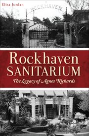 Rockhaven Sanitarium : the legacy of Agnes Richards cover image cdn
