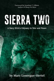 Sierra two. A Navy SEAL's Odyssey in War and Peace cover image cdn