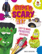 Super scary art : easy to make amazing monsters cover image cdn