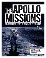 The apollo missions. The Incredible Story of the Race to the Moon cover image cdn