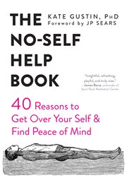 NO-SELF HELP BOOK : forty reasons to get over your self and find peace of mind cover image cdn