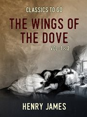 The wings of the dove, vol. 1 & 2 cover image cdn
