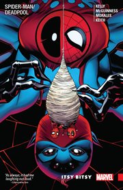 Spider-man/deadpool vol. 3: itsy bitsy. Volume 3, issue 9-10, 13-14, 17-18 cover image cdn