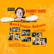 Danny kaye sings selections from the samuel goldwyn technicolor production hans christian anderse.... Original Motion Picture Soundtrack cover image cdn