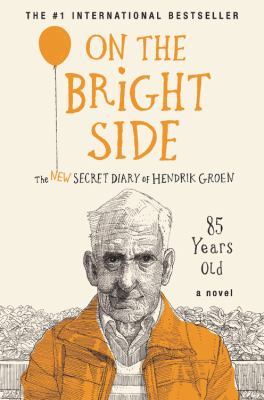 On the bright side : the new secret diary of Hendrik Groen, 85 years old  cover image cdn