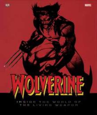 Wolverine : inside the world of the living weapon  cover image cdn