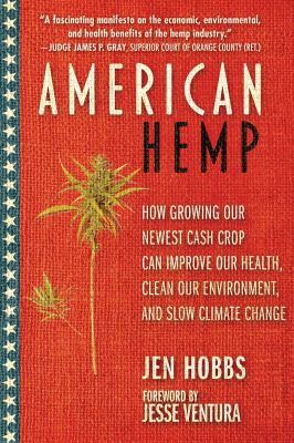 American hemp : how growing our newest cash crop can improve our health, clean our environment, and slow climate change  cover image cdn