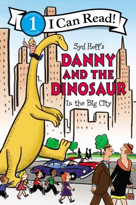 Syd Hoff's Danny and the dinosaur in the big city  cover image cdn