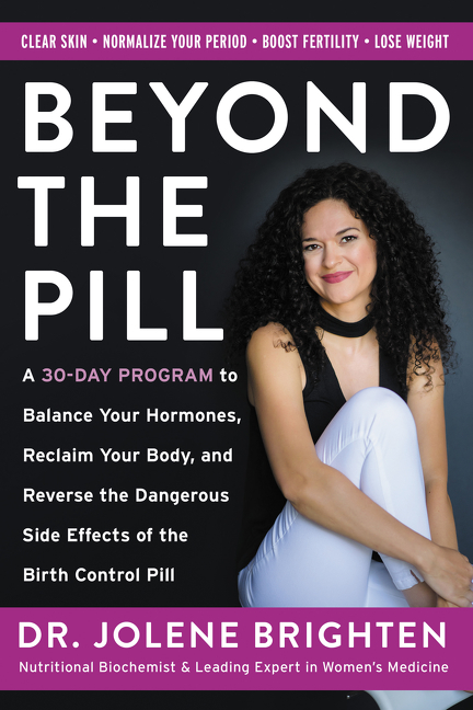 Beyond the pill a 30-day program to balance your hormones, reclaim your body, and reverse the dangerous side effects of the birth control pill cover image cdn