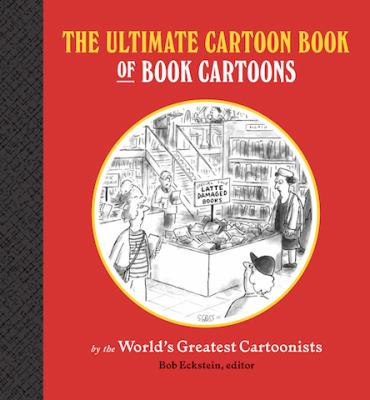 The ultimate cartoon book of book cartoons by the world's greatest cartoonists  cover image cdn
