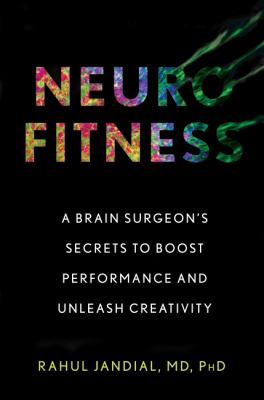 Neurofitness : a brain surgeon's secrets to boost performance and unleash creativity  cover image cdn