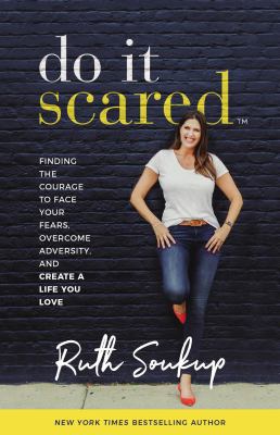 Do it scared : finding the courage to face your fears, overcome adversity, and create a life you love  cover image cdn