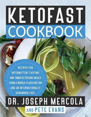 Ketofast cookbook : recipes for intermitent fasting and timed ketogenic meals from a world-class doctor and an internationally renowned chef  cover image cdn