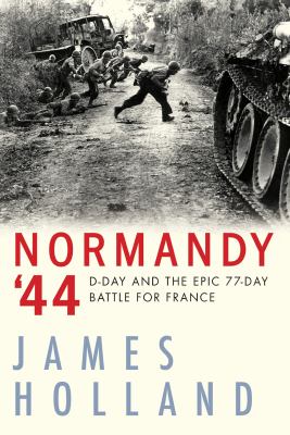 Normandy '44 : D-Day and the epic 77-day battle for France, a new history  cover image cdn