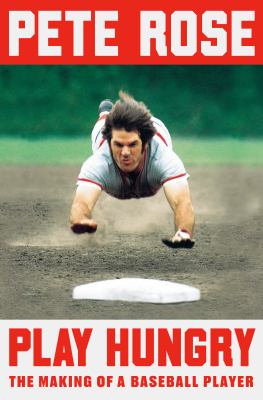 Play hungry : the making of a baseball player  cover image cdn