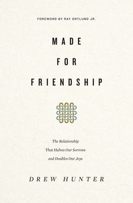 Made for friendship : the relationship that halves our sorrows and doubles our joys cover image