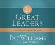 21 great leaders : learn their lessons, improve your influence cover image cdn
