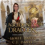 Accidental dragoon. A LitRPG Swashbuckler cover image cdn