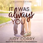It was always you : Ridgewater High series. bk. 3 cover image cdn