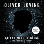Oliver Loving : a novel cover image cdn