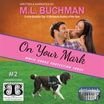 On your mark : a White House Protection Force romance cover image cdn