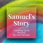 Samuel's story. Growing Up In Heaven cover image cdn