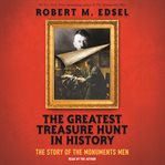 Monuments Men : Allied Heroes, Nazi Thieves and the Greatest Treasure Hunt in History cover image cdn