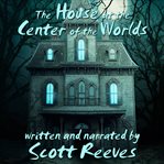 The house at the center of the worlds cover image cdn