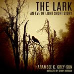 The lark. An Eve of Light Short Story cover image cdn