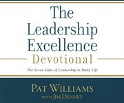 The leadership excellence devotional : the seven sides of leadership in daily life cover image cdn
