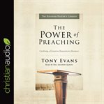 The power of preaching : crafting a creative expository sermon cover image cdn