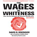 The wages of whiteness : race and the making of the American working class cover image cdn