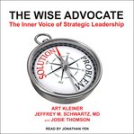 The wise advocate : the inner voice of strategic leadership cover image cdn