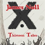 Thirteen tales. Horror And Post-Apocalyptic Fiction, With A Soupȯn Of Sci-Fi cover image cdn
